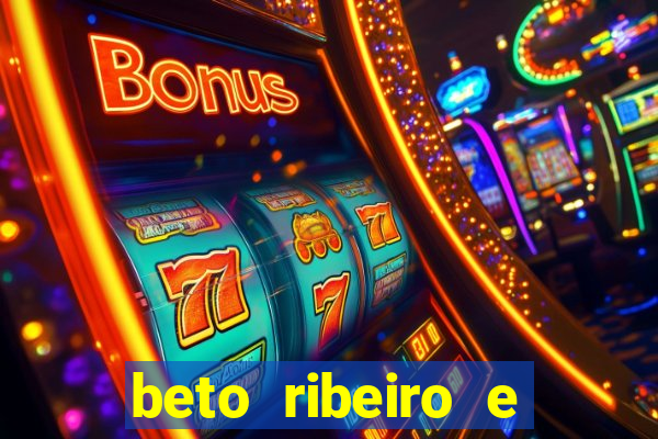 beto ribeiro e carla albuquerque separados
